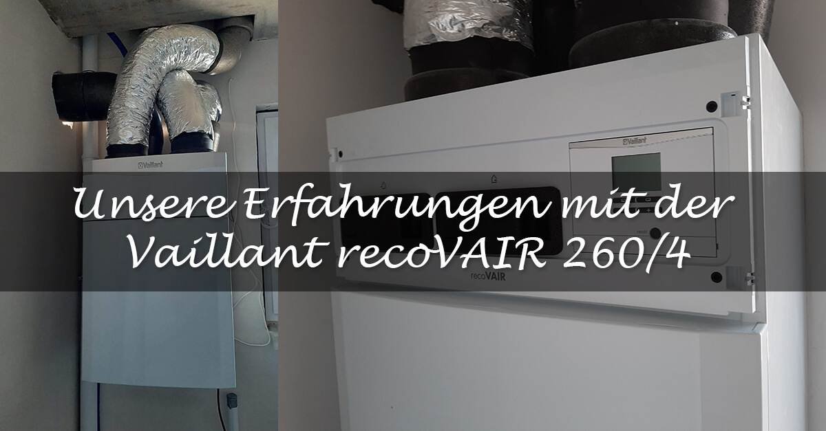 Unsere Erfahrungen mit der Vaillant recoVAIR 260/4 E - Wir Zuhause