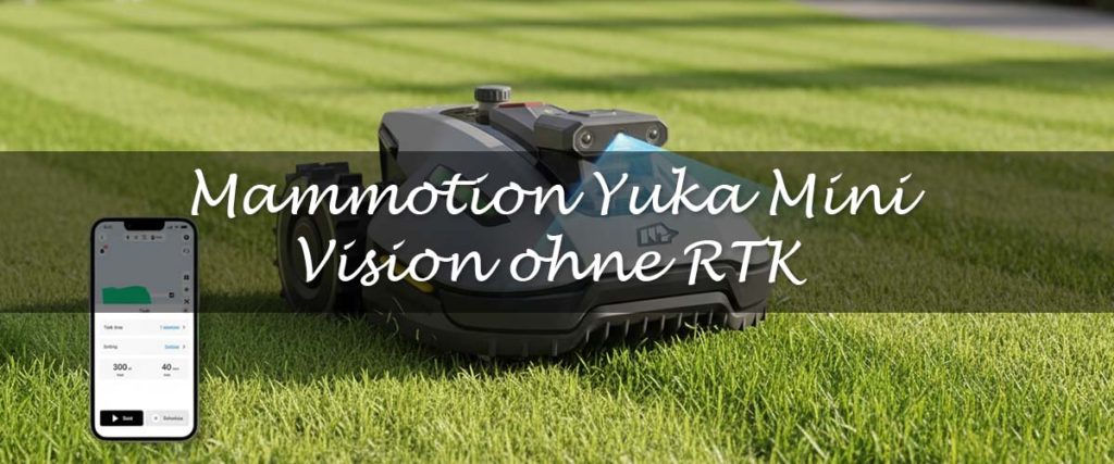 Mammotion Yuka Mini Vision ohne RTK