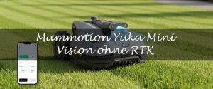 Mammotion Yuka Mini Vision ohne RTK