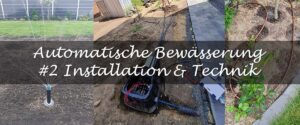 Automatische smarte Gartenbewässerung Installation Technik